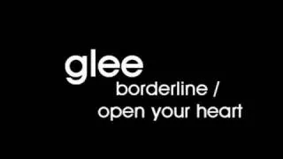 Glee Cast - Borderline / Open Your Heart