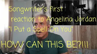 Songwriter reacts to Angelina Jordan - I Put A Spell On You. This is beyond belief.