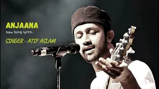 Anjaana New Hinde Song With Lyrics | Atif Aslam | Azaan & Saad #AtifAslam