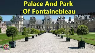 Best Tourist Attractions Places To Travel In France | Palace And Park Of Fontainebleau Destination