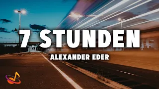 Alexander Eder - 7 Stunden [Lyrics]