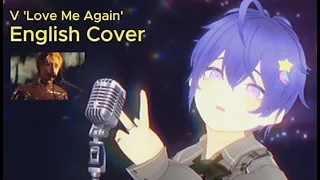 V 'Love Me Again' Cover English