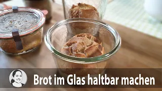 Brot im Glas haltbar machen - wie geht das?