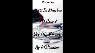 8D Song Mitti Di Khushboo Bass Boosted  BSStudios