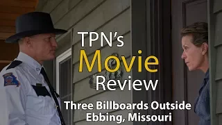 Three Billboards Outside Ebbing, Missouri • TPN's Movie Review