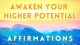 Awaken Your Higher Potential | Believe in Yourself | Unlock Your Unlimited Potential Affirmations