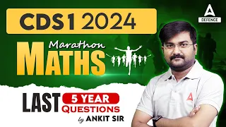 CDS 2024 Maths Classes | Maths - Last 5 Years Questions by Ankit Solanki Sir