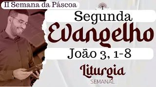 Evangelho de hoje | Segunda, II Semana da Páscoa | João 3, 1-8 (17/04/2023) | Liturgia Diária