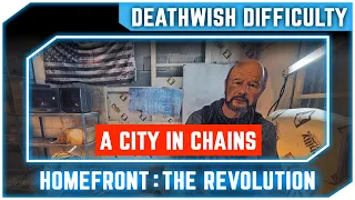 Homefront The Revolution - A City in Chains - Walkthrough No Commentary [Deathwish Difficulty]