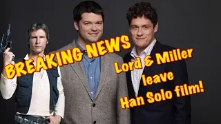 BREAKING NEWS! Lord & Miller FIRED from Han Solo film!