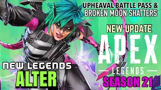 NEW UPDATE : Apex Legends Season 21 - New Legends ALTER | Upheaval Battle Pass & Broken Moon Shatter