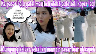 KE PASAR BAJU GATEL MAU MAU BELİ OLEH2 || MUMPUNG KELUAR SEKALIAN MAMPIR PASAR BIAR GAK CAPEK