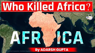 Why Africa Keeps Failing? The Story of African Failure | UPSC Mains GS2 IR