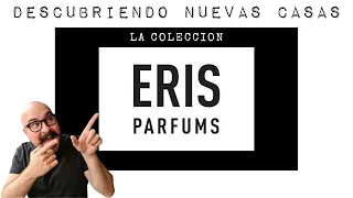 |Descubriendo la colección de Eris Parfums | My Scent Journey