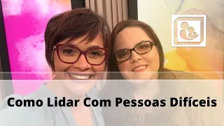 Como Lidar Com Pessoas Difíceis