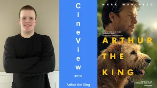 CineView #118: Arthur the King