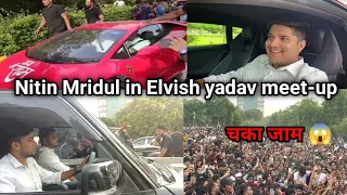 Nitin Mridul in Elvish yadav meet-up chaka jam kar diya Bhai n 😱 @ElvishYadavVlogs @TheMriDul