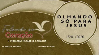 OLHANDO SÓ PARA JESUS - Pastor Gentil Oliveira | Programa Falando ao Coração