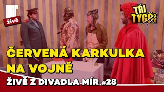 TŘI TYGŘI živě z Divadla Mír #28 | Červená karkulka na vojně