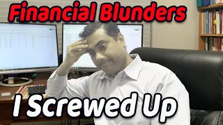 How I Screwed Up Financially? My Blunders in USA