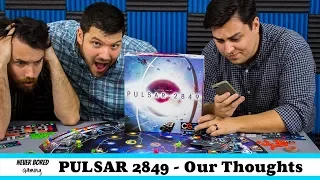 Pulsar 2849 - Our Thoughts (Board Game)