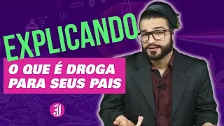 Explicando o que é droga para seus pais - Que Droga É Essa? #01