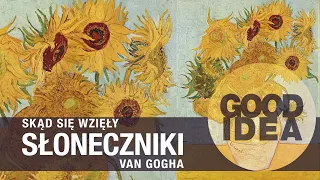 SŁONECZNIKI van Gogha: 5 ciekawostek o najsłynniejszych kwiatach w sztuce | GOOD IDEA