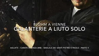 Blohm - Galanterie a Liuto Solo - Alberto Crugnola: Baroque Lute - Agliate Chiesa S.Pietro e Paolo