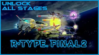R-Type Final 2 - Unlock all stages
