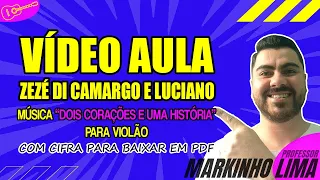 Dois Corações e Uma História | Zezé Di Camargo e Luciano | VÍDEO AULA