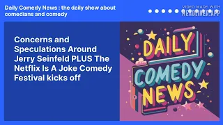 Concerns and Speculations Around Jerry Seinfeld PLUS The Netflix Is A Joke Comedy Festival kicks...