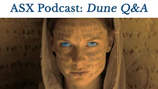 ASX Podcast: Dune Q&A