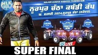 Super Final || Nurpur Chatha (Nakodar) || Major League Kabaddi Cup 2024