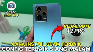 Terbaru ‼️Cara Pasang Gcam Lmc 8.4 + Config Terbaik Siang Dan Malam Di Redmi Note 12 Pro