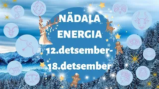 ⚡️ Nädala Energia ⚡️ 💎 12.detsember-18.detsember 💎 - 🔮 12 Tähemärki 🔮