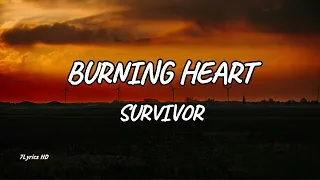 Survivor - Burning Heart (Lyrics)