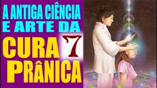 Parte 7 - CAP 8 - CURA PRÂNICA AVANÇADA - A Antiga Ciência e Arte da Cura Prânica Manual Prático...