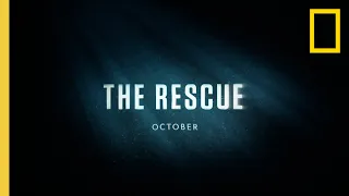 The Rescue | Official Trailer | National Geographic Documentary Films