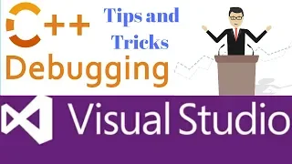 Tips and Tricks C++ Debugging in   Visual Studio