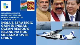 India's strategic gain in Indian Ocean's island nation SriLanka over China