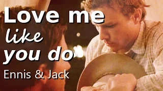 [Brokeback Mountain] Ennis & Jack || Love Me Like You Do