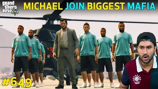 GTA 5 : MICHAEL JOIN WORLD'S BIGGEST MAFIA | SPECIAL SERIES | GTA 5 GAMEPLAY #649