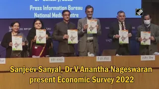 Sanjeev Sanyal, Dr V Anantha Nageswaran present Economic Survey 2022