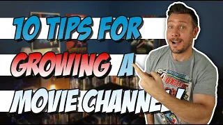 10 Tips to Growing a Movie Channel in 2023!