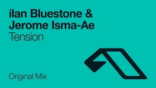 ilan Bluestone & Jerome Isma-Ae - Tension