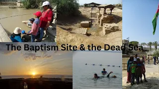 Jesus Baptism Site & The Dead Sea ; Exploring the Sacred Waters !