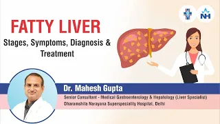 Fatty Liver - Stages, Symptoms, Diagnosis and Treatment | Dr. Mahesh Gupta