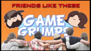 Game Grumps Remix - Friends Like These [Atpunk]