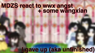 MDZS react to wwx (Wei wuxian) || unfinished || angst (obvi) || wangxian