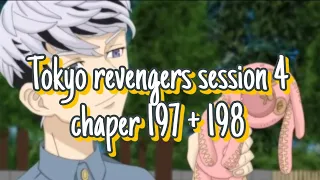 Tokyo revengers session 4 chaper 197+198